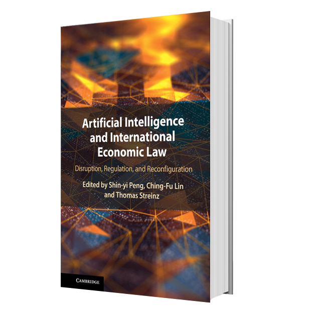 picture of the book titled "Artificial Intelligence and International Economic Law: Disruption, Regulation, and Reconfiguration"